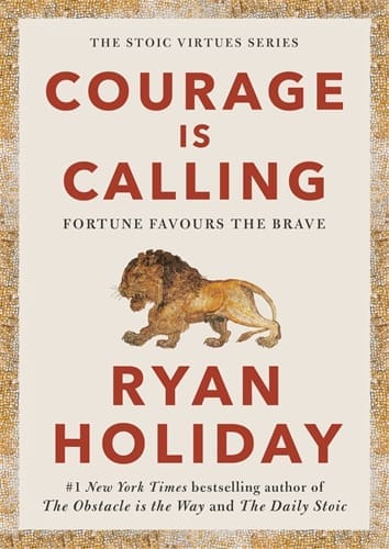 Ryan Holiday : Courage Is Calling