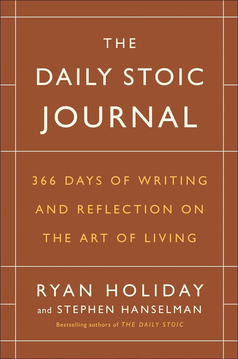 Ryan Holiday : The Daily Stoic Journal