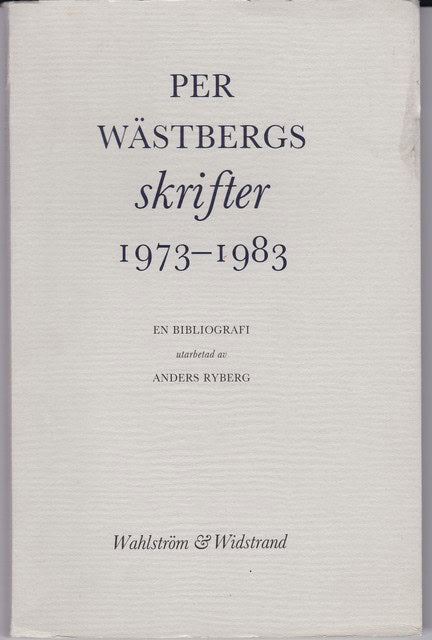 Ryberg Anders : Per Wästbergs skrifter 1973-1983
