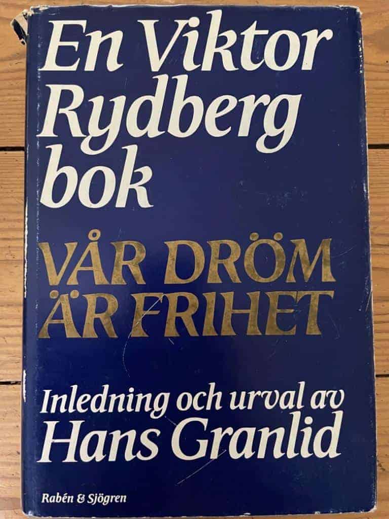 Rydberg, Viktor ; Granlid, Hans O. : Vår dröm är frihet