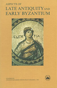Rydén, Lennart ; Rosenqvist, Jan Olof : Aspects of late Antiquity and early Byzantium
