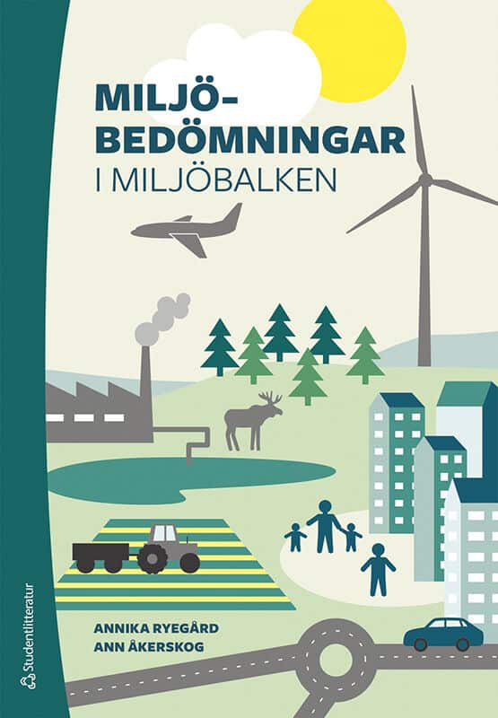 Ryegård, Annika ; Åkerskog, Ann : Miljöbedömningar i miljöbalken