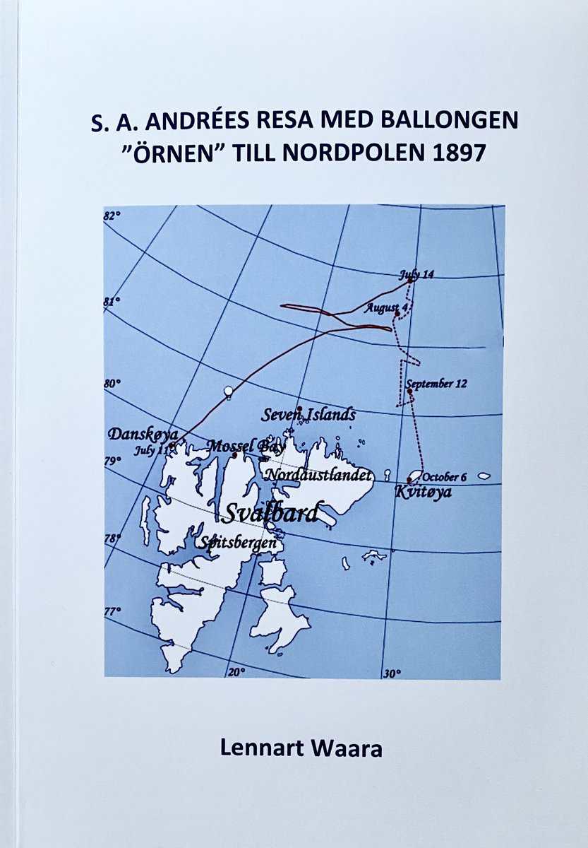 S. A. Andrés resa med ballongen ”Örnen” till Nordpolen 1897