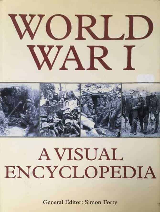 S Forty : World war one - a visual encyclopedia