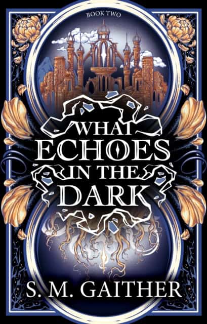 Gaither, S. M. | WHAT ECHOES IN THE DARK