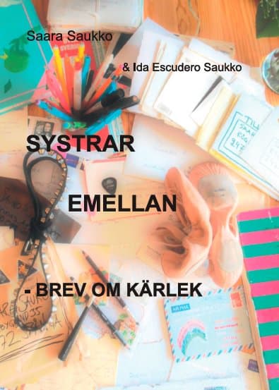 Saukko, Saara ; Escudero Saukko, Ida : Systrar emellan