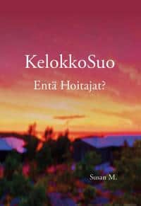 Saara Mondillo : KelokkoSuo Entä Hoitajat?