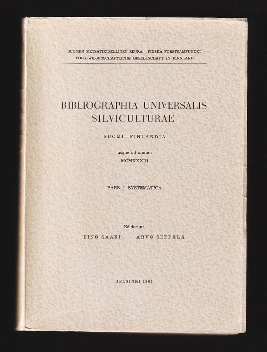 Saari, Eino (1894-1971) ; Seppälä, Arvo (1911-1999) : Bibliographia universalis silviculturae. Suomi-Finlandia usque ad annum 1933. Pars I-II. I. Systematica + II. Alphabetica