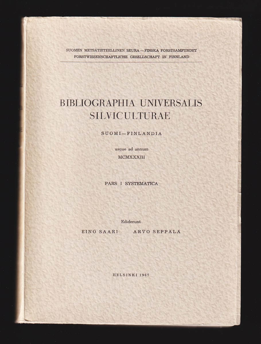 Saari, Eino (1894-1971) ; Seppälä, Arvo (1911-1999) : Bibliographia universalis silviculturae. Suomi-Finlandia usque ad annum 1933. Pars I-II. I. Systematica + II. Alphabetica