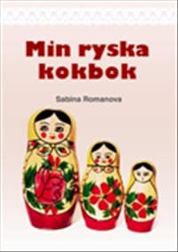 Sabina Romanova : Min ryska kokbok