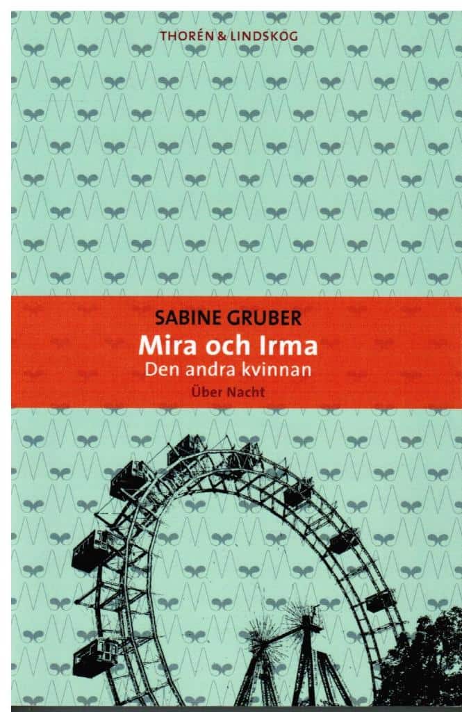 Sabine Gruber : Mira och Irma. Den andra kvinnan