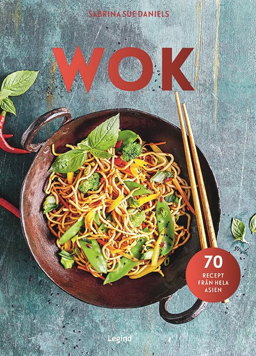 Sabrina Sue Daniels : Wok : 70 recept från hela Asien
