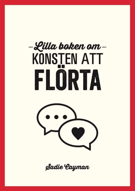 Sadie Cayman : Lilla boken om konsten att flörta