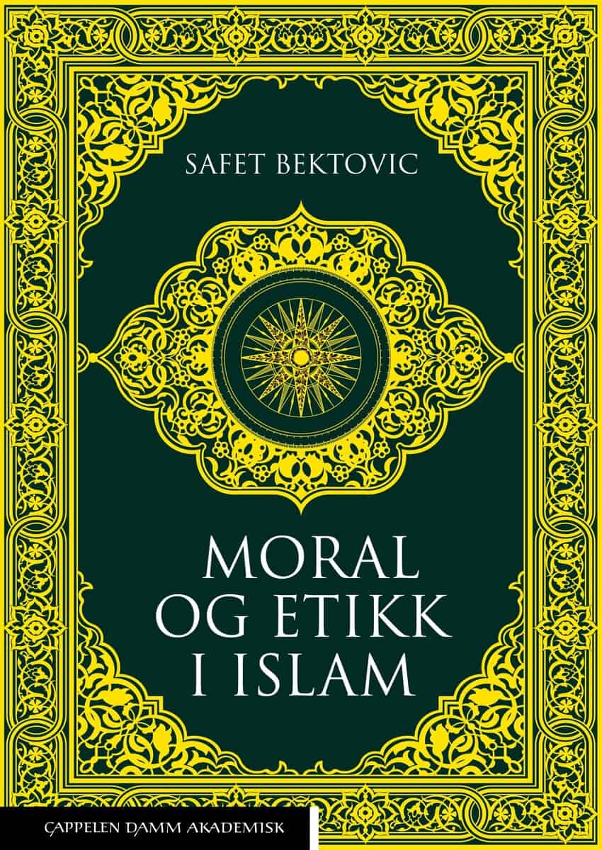 Safet Bectovic : Moral og etikk i islam
