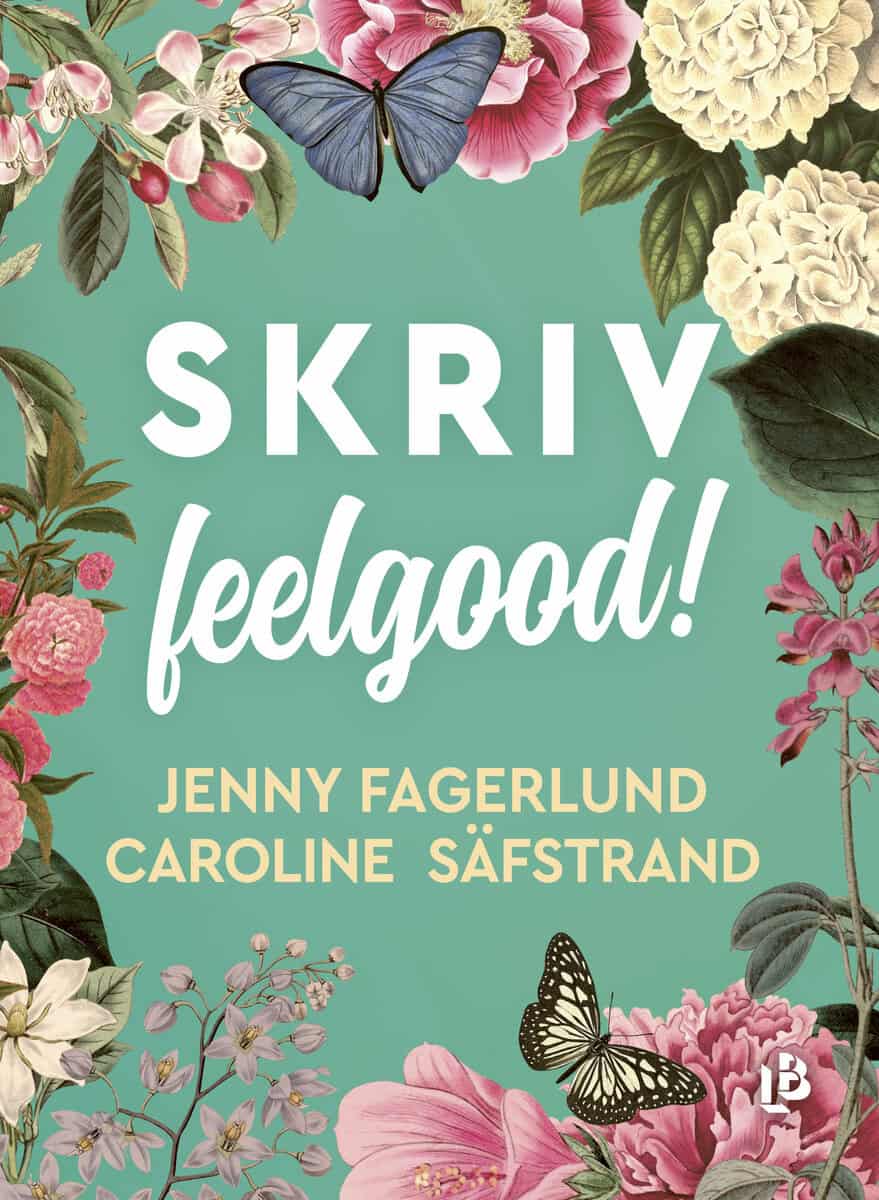 Säfstrand, Caroline ; Fagerlund, Jenny : Skriv feelgood!