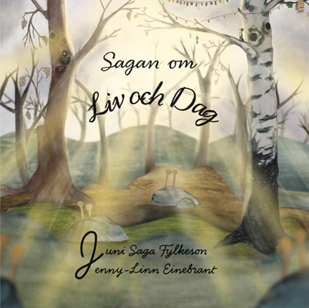 Saga Fylkeson : Sagan om Liv och Dag