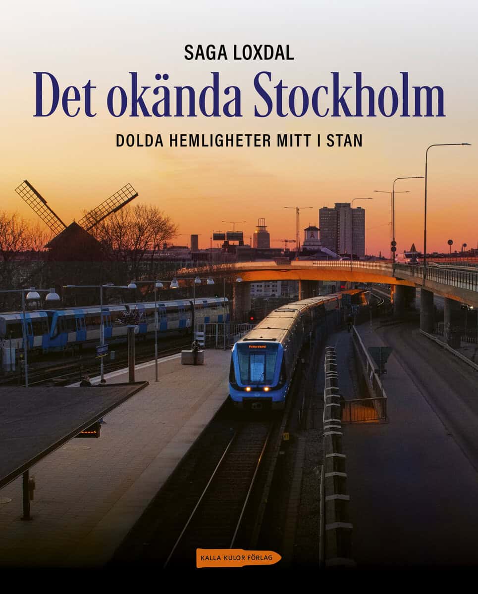 Saga Loxdal : Det okända Stockholm