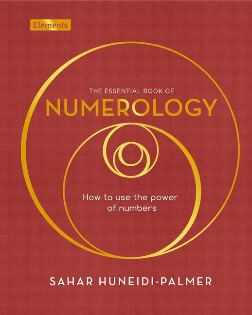 Sah Huneidi-Palmer : Essential Book of Numerology: How to Use the Power of Number