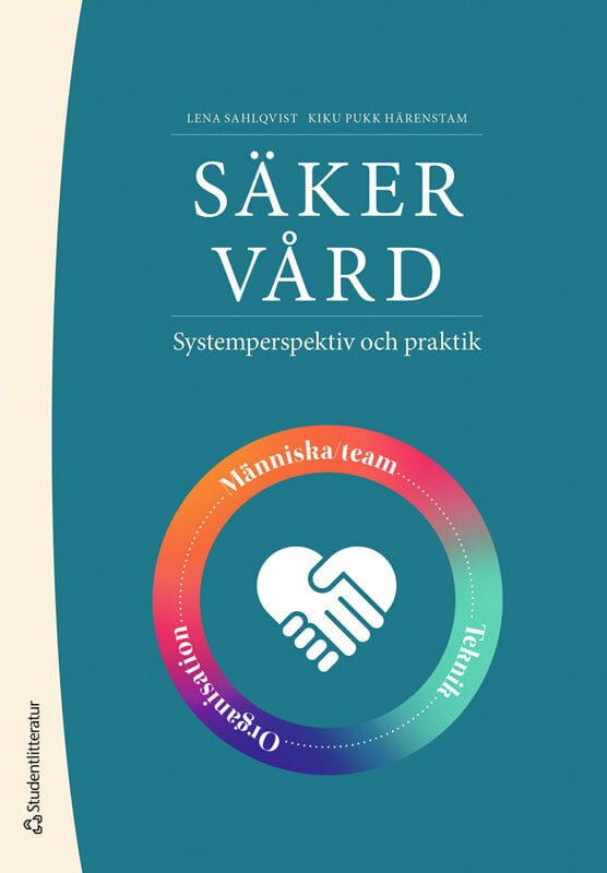 Sahlqvist, Lena ; Pukk Härenstam, Karin : Säker vård : systemperspektiv och praktik