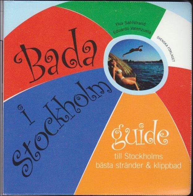 Sahlstrand, Ylva ; Valenzuela, Eduardo : Bada i Stockholm