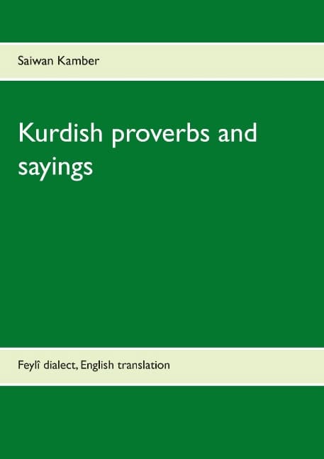 Saiwan Kamber : Kurdish proverbs and sayings : Feylî dialect, English translation