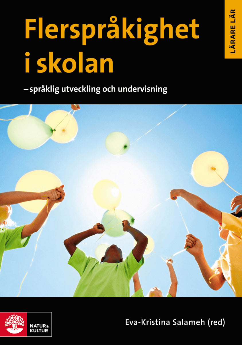Salameh, Eva-Kristina ; Hedman, Christina ; Morgan, Eva ; Sandell, Anna ; Tvingsted, Anna-Lena ; Wigerfelt, Berit : Flerspråkighet i skolan
