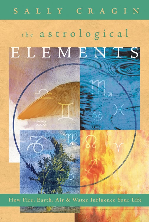 Sally Cragin : Astrological elements - how fire, earth, air and water influence your life