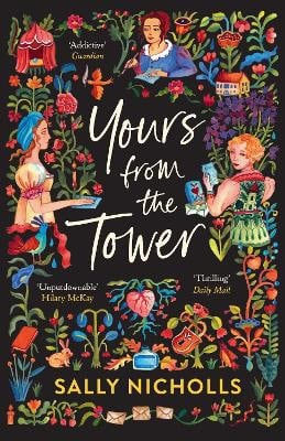 Sally Nicholls : Yours From the Tower