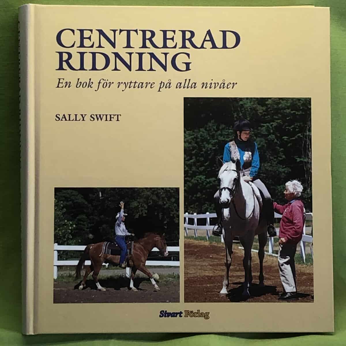 Sally Swift : Centrerad ridning