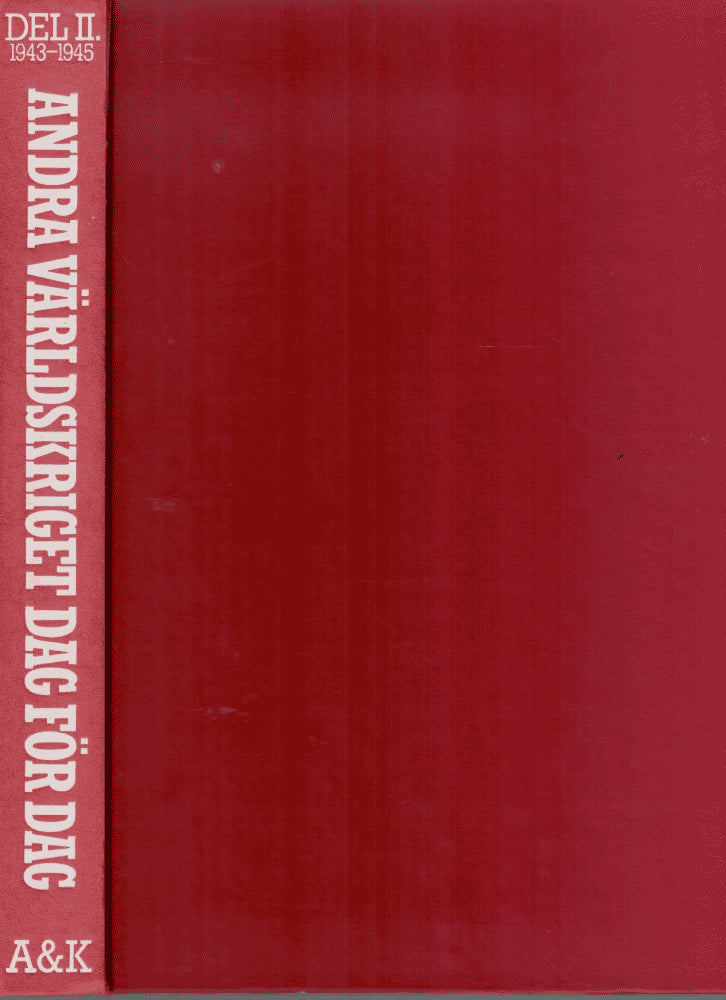 Salmaggi, Cesare ; Pallavisini, Alfredo : Andra världskriget dag för dag på alla fronter. Del 2. 1943-1945