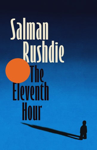 Salman Rushdie : The Eleventh Hour