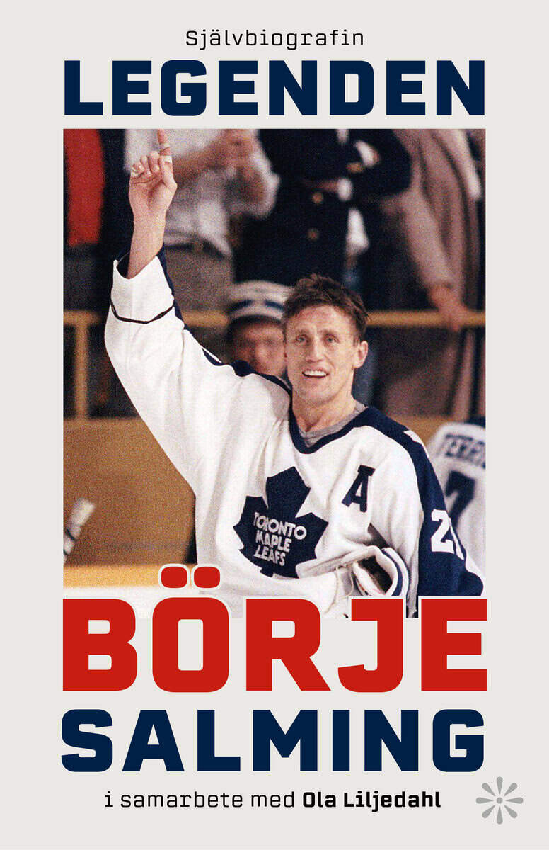 Salming, Börje ; Liljedahl, Ola : Legenden : självbiografin