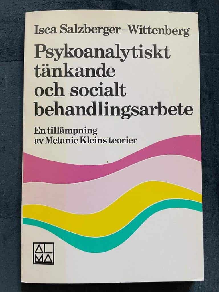 Salzberger-Wittenberg, Isca ; Zetterström, Gun : Psykoanalytiskt tänkande och socialt behandlingsarbete