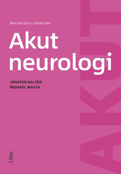 Salzer, Jonatan ; Mazya, Michael : Malms och Liedholms Akut neurologi