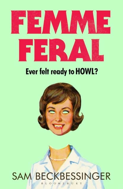 Sam Beckbessinger : Femme Feral