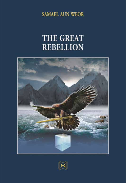 Samael Aun Weor : The great rebellion