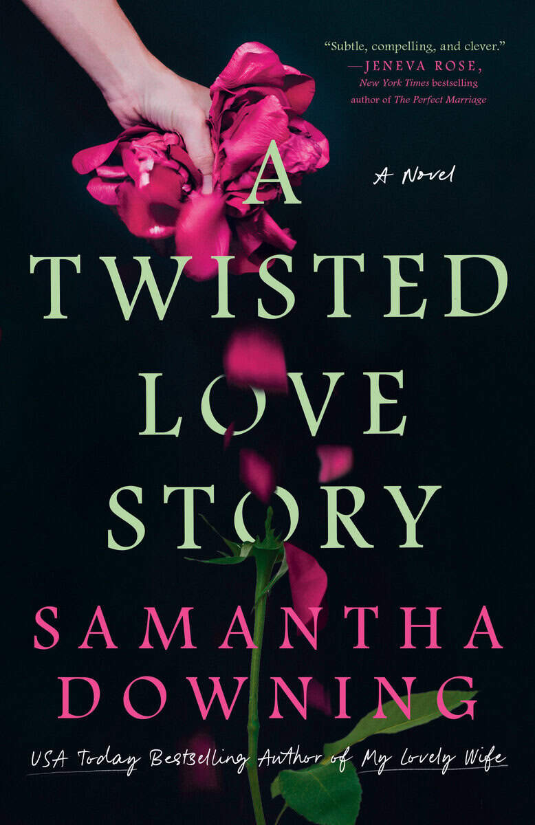 Samantha Downing : A Twisted Love Story
