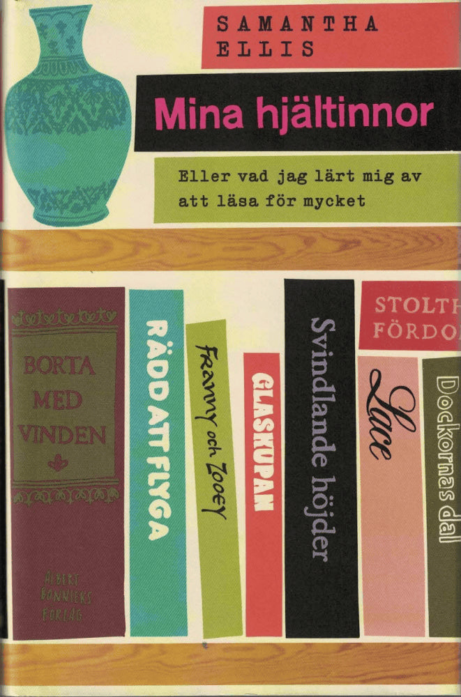 Samantha Ellis : Mina hjältinnor