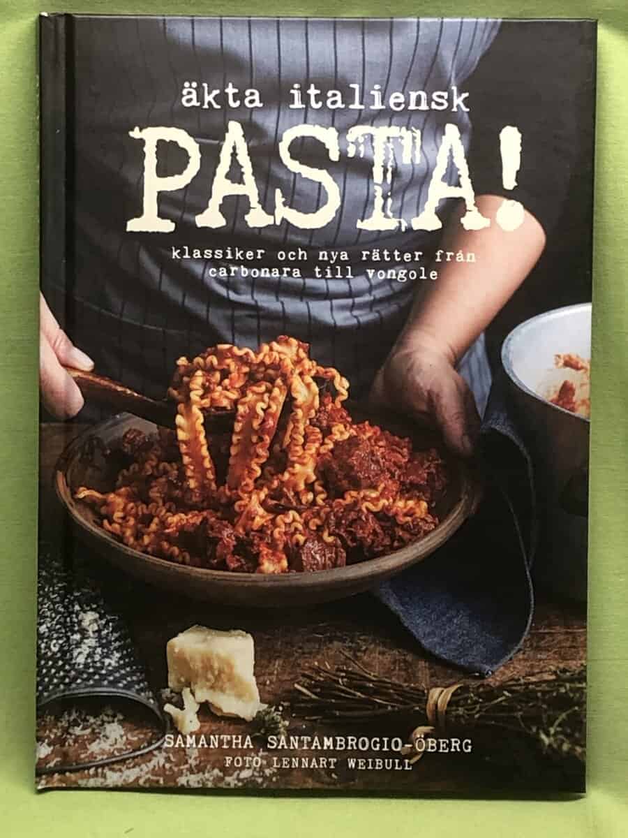 Samantha Santambrogio-Öberg : Äkta italiensk pasta! klassiker och nya rätter från carbonara till vongole = La vera pasta italiana!