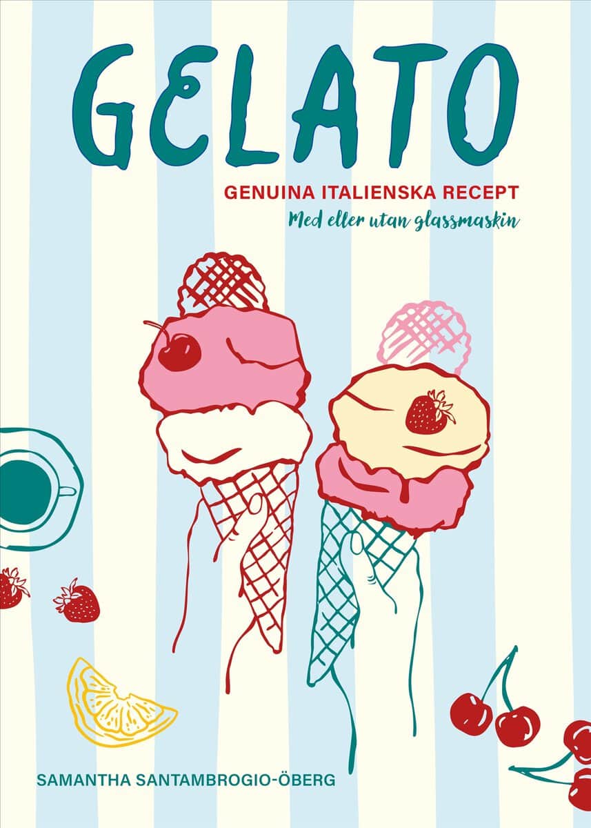 Samantha Santambrogio-Öberg : Gelato : genuina italienska recept