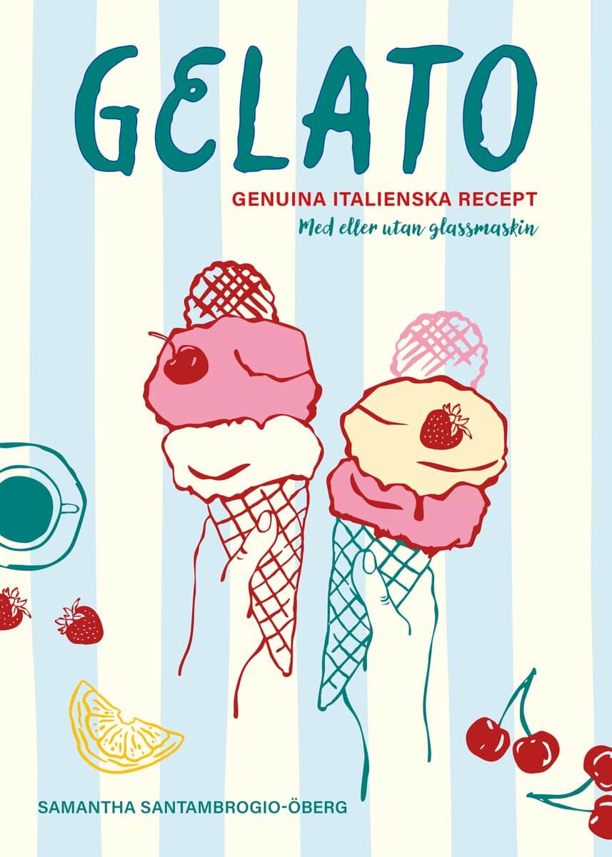 Samantha Santambrogio-Öberg : Gelato : genuina italienska recept