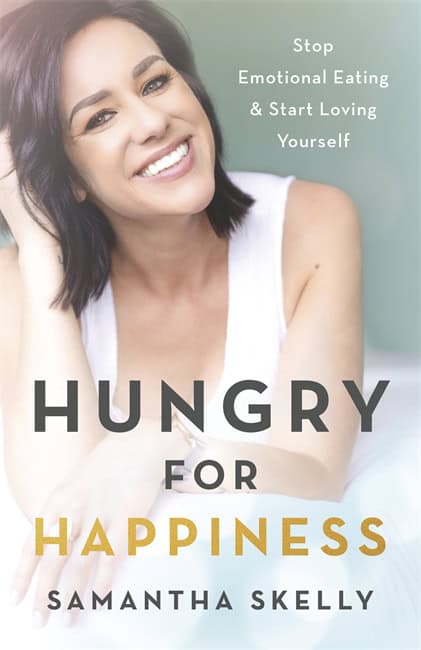 Samantha Skelly : Hungry for Happiness, Revised and Updated