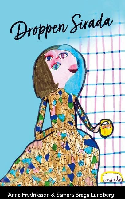 Braga Lundberg, Samara ; Fredriksson, Anna : Droppen Sirada