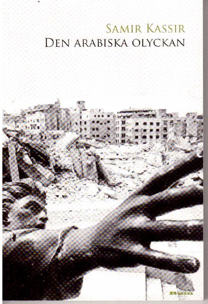 Samir Kassir : Den arabiska olyckan