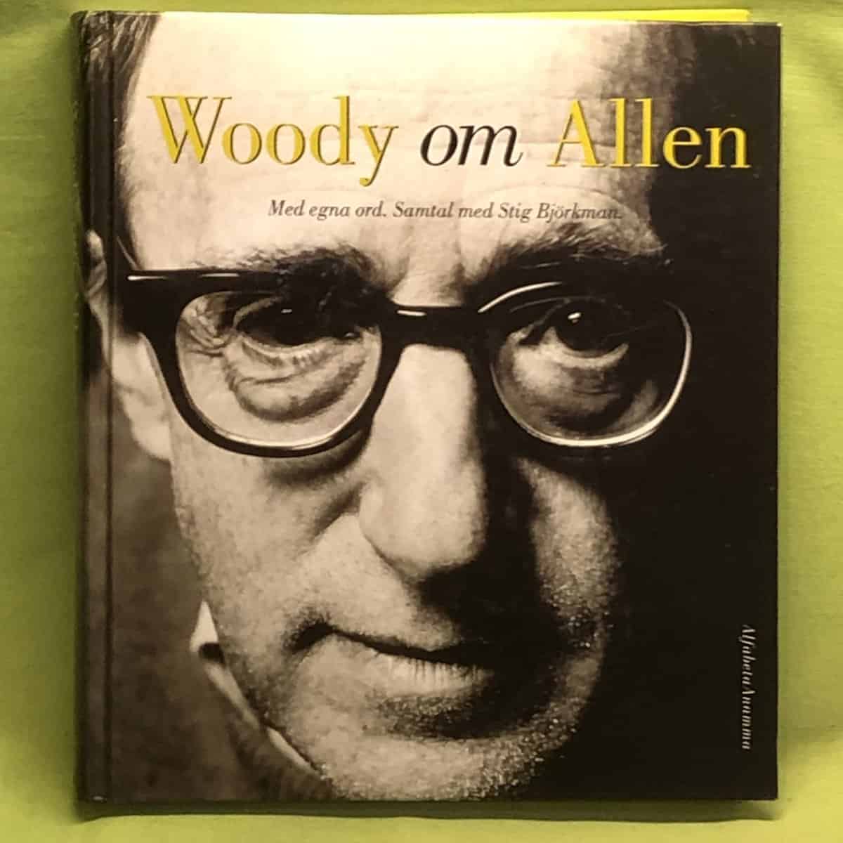 Samtal med Stig Björkman : Woody om Allen