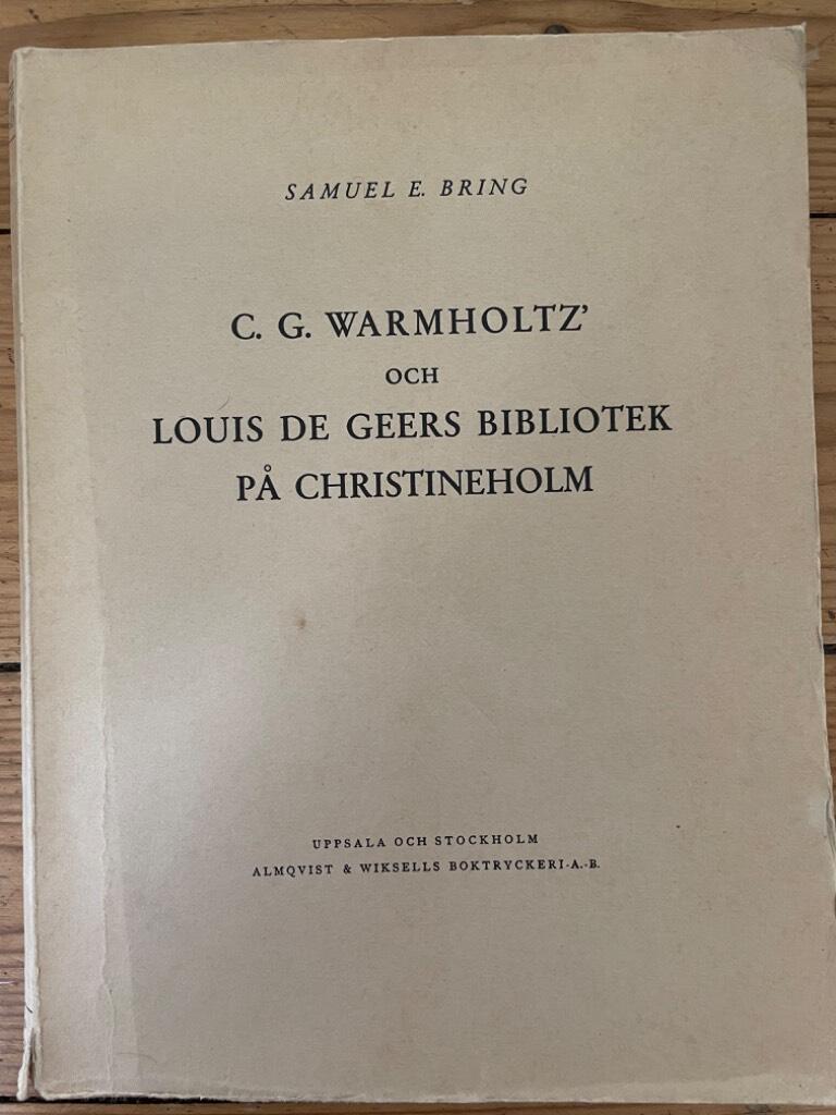 Samuel E. Bring : C. G. Warmholtz' och Louis De Geers bibliotek på Christineholm.