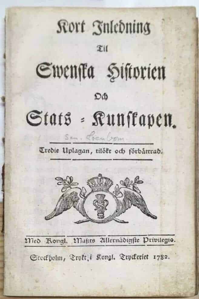 (Samuel Loenbom) : Kort Inledning til Swenska Historien och Statskunskapen. Tredje uplagan, tilök och förbättrad
