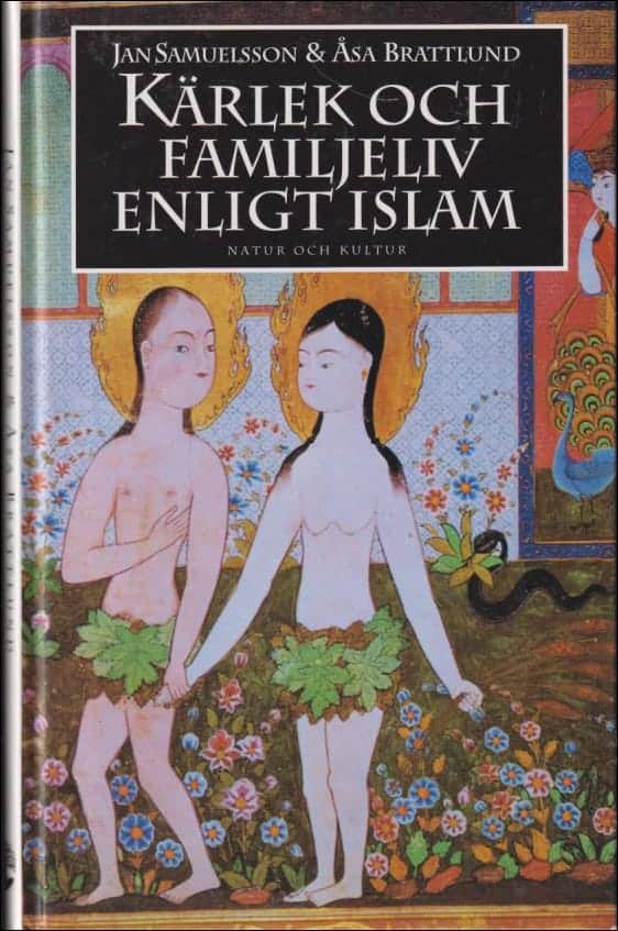 Samuelsson, Jan ; Brattlund, Åsa : Kärlek och familjeliv enligt islam