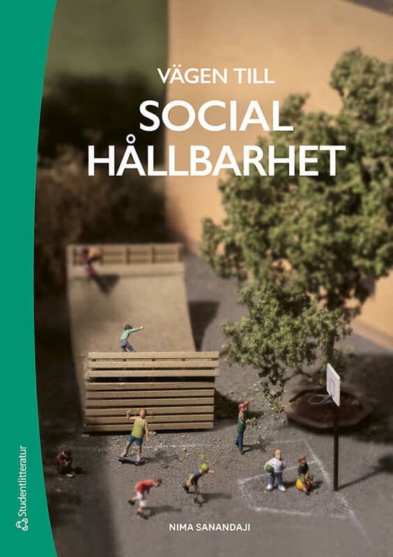 Sanandaji, Nima ; Hök, Lena : Vägen till social hållbarhet