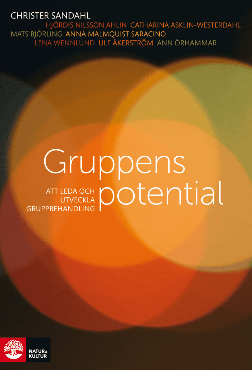 Sandahl, Christer ; Ahlin, Hjördis Nilsson ; Asklin-Westerdahl, Caatharina ; Björling, Mats ; Saracino, Anna Malmquist ; Wennlund, Lena ; Åkerström, Ulf ; Örhammar, Ann : Gruppens potential : att leda och utveckla gruppbehandling